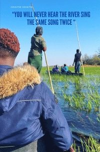 bokomslag You Will Never Hear The River Sing The Same Song Twice