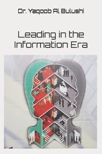bokomslag Leading in the Information Era