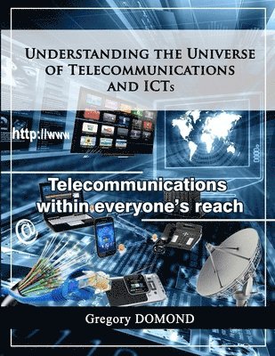 bokomslag Understanding the universe of telecommunications and ICTs: Telecommunications within everyone's reach