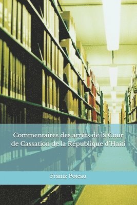 Commentaires des arrêts de la Cour de Cassation de la République d'Haiti 1