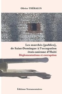 bokomslag Les marchs [publics], de Saint-Domingue  l'occupation tats-unienne d'Hati