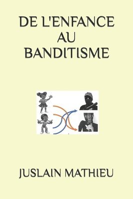 bokomslag de l'Enfance Au Banditisme