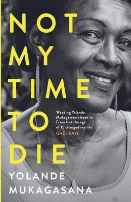 Yolande Mukagasana, Yolande, Mukagasana - Not My Time to Die, Häftad