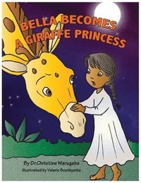 bokomslag Bella becomes a giraffe princess