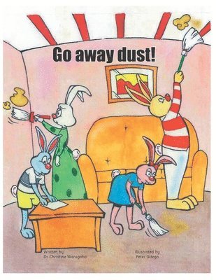 Christine Warugaba - Go away dust!, Häftad