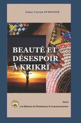 Gabin Conrad Afangnide, GABIN CONRAD AFANGNIDE - Beauté et désespoir à Krikri, Häftad
