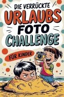 Tobias Klein - Die verrückte Urlaubsfoto Challenge für Kinder, Häftad