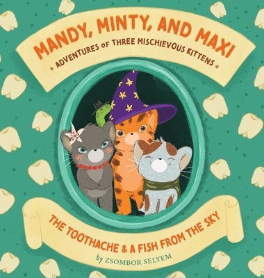 Mandy, Minty and Maxi - Adventures of Three Mischievous Kittens 1