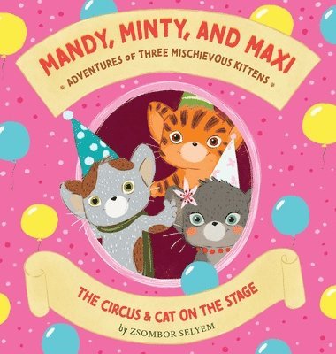 Mandy, Minty and Maxi - Adventures of Three Mischievous Kittens 1