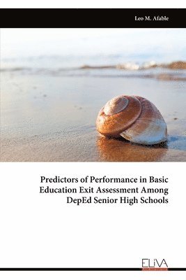 bokomslag Predictors of Performance in Basic Education Exit Assessment Among DepEd Senior High Schools