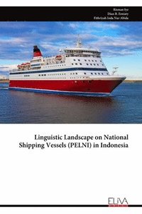 bokomslag Linguistic Landscape on National Shipping Vessels (PELNI) in Indonesia