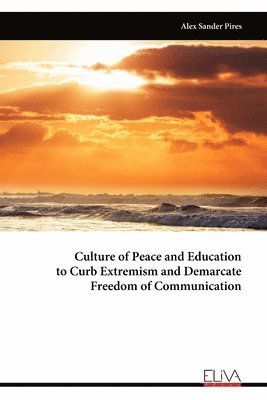 Culture of Peace and Education to Curb Extremism and Demarcate Freedom of Communication 1