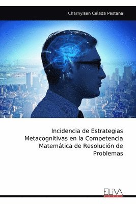 bokomslag Incidencia de Estrategias Metacognitivas en la Competencia Matemtica de Resolucin de Problemas