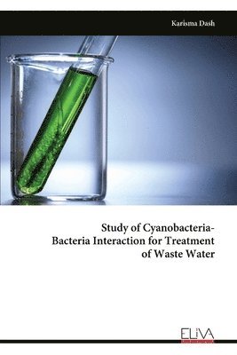 bokomslag Study of Cyanobacteria-Bacteria Interaction for Treatment of Waste Water
