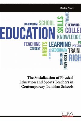 bokomslag Socialization of Physical Education and Sports Teachers in Contemporary Tunisian Schools