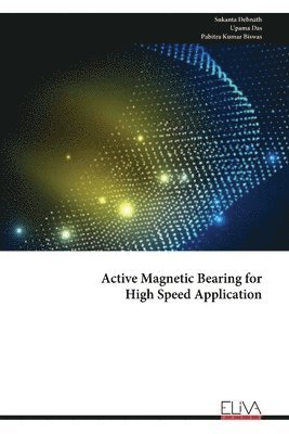 Active Magnetic Bearing for High Speed Application 1