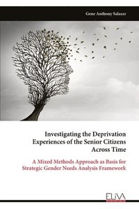 bokomslag Investigating the Deprivation Experiences of the Senior Citizens Across Time