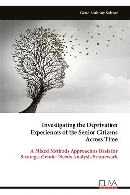 Investigating the Deprivation Experiences of the Senior Citizens Across Time 1