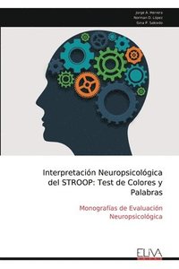 bokomslag Interpretación Neuropsicológica del STROOP: Test de Colores y Palabras