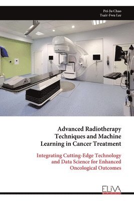 Advanced Radiotherapy Techniques and Machine Learning in Cancer Treatment 1