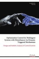 bokomslag Optimization Control for Multiagent Systems with Disturbances via Dynamic Triggered Mechanisms