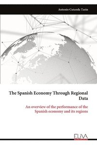 bokomslag The Spanish Economy Through Regional Data