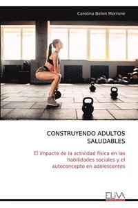 bokomslag Construyendo Adultos Saludables