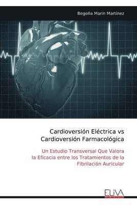 Cardioversión Eléctrica vs Cardioversión Farmacológica
