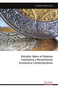 bokomslag Estudios Sobre el Sistema Capitalista y Pensamiento Económico Contemporáneo