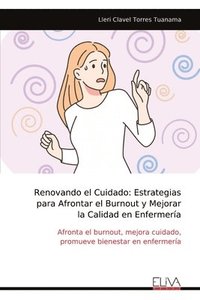 bokomslag Renovando el Cuidado: Estrategias para Afrontar el Burnout y Mejorar la Calidad en Enfermería