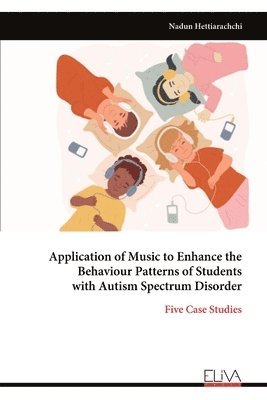 bokomslag Application of Music to Enhance the Behaviour Patterns of Students with Autism Spectrum Disorder