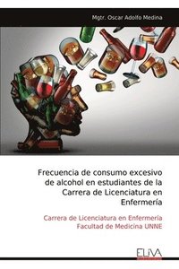 bokomslag Frecuencia de consumo excesivo de alcohol en estudiantes de la Carrera de Licenciatura en Enfermera