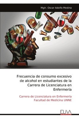 bokomslag Frecuencia de consumo excesivo de alcohol en estudiantes de la Carrera de Licenciatura en Enfermera