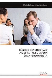 bokomslag Consejo Genético Bajo Las Directrices de Una Ética Personalista