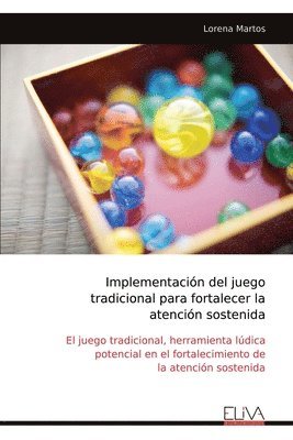 bokomslag Implementacin del juego tradicional para fortalecer la atencin sostenida