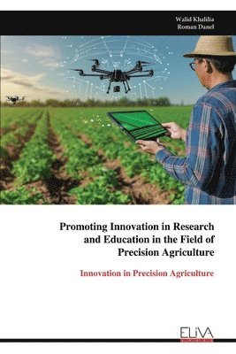 Promoting Innovation in Research and Education in the Field of Precision Agriculture 1