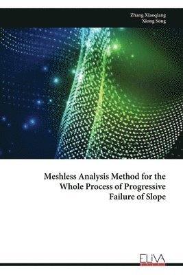 bokomslag Meshless Analysis Method for the Whole Process of Progressive Failure of Slope