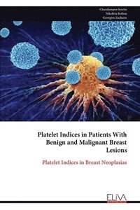 bokomslag Platelet Indices in Patients With Benign and Malignant Breast Lesions