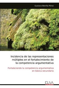 bokomslag Incidencia de las representaciones mltiples en el fortalecimiento de la competencia argumentativa