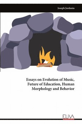 Essays on Evolution of Music, Future of Education, Human Morphology and Behavior