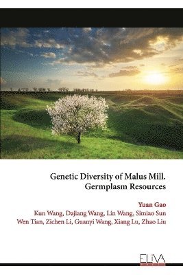 bokomslag Genetic Diversity of Malus Mill. Germplasm Resources