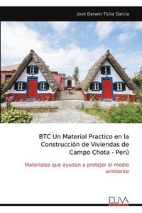 bokomslag BTC Un Material Practico en la Construccin de Viviendas de Campo Chota - Per