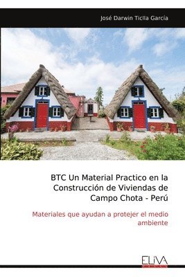 BTC Un Material Practico en la Construccin de Viviendas de Campo Chota - Per 1