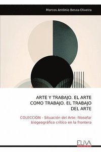 bokomslag Arte Y Trabajo. El Arte Como Trabajo. El Trabajo del Arte