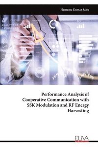 bokomslag Performance Analysis of Cooperative Communication with SSK Modulation and RF Energy Harvesting