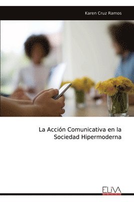La Accin Comunicativa en la Sociedad Hipermoderna 1