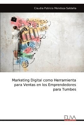 Marketing Digital como Herramienta para Ventas en los Emprendedores para Tumbes 1
