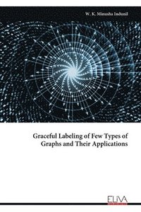bokomslag Graceful Labeling of Few Types of Graphs and Their Applications