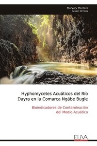 bokomslag Hyphomycetes Acuticos del Ro Dayra en la Comarca Ngbe Bugle