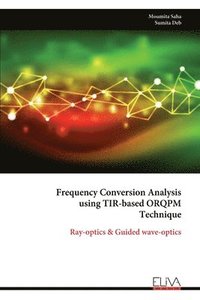 bokomslag Frequency Conversion Analysis using TIR-based ORQPM Technique